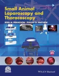 Small Animal Laparoscopy and Thoracoscopy | 1:a upplagan