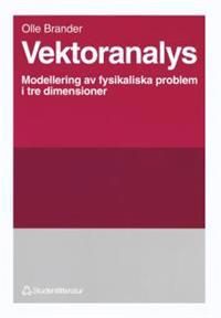 Vektoranalys : Modellering av fysikaliska problem i tre dimensioner