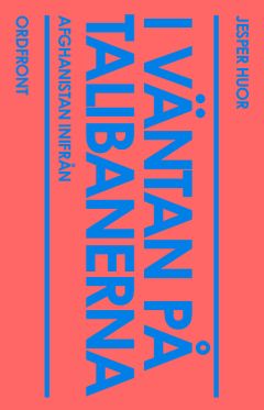 I väntan på talibanerna : Afghanistan inifrån | 0:e upplagan