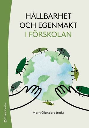 Hållbarhet och egenmakt i förskolan | 1:a upplagan