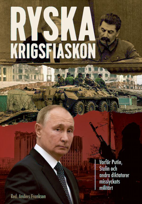Ryska krigsfiaskon – varför Putin, Stalin och andra diktatorer misslyckats militärt | 0:e upplagan