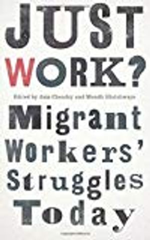 Just work? - migrant workers struggles today