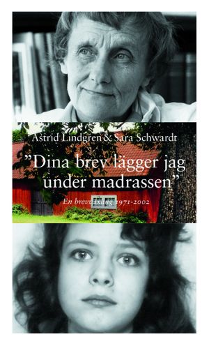 Dina brev lägger jag under madrassen : En brevväxling 1971-2002 | 4:e upplagan