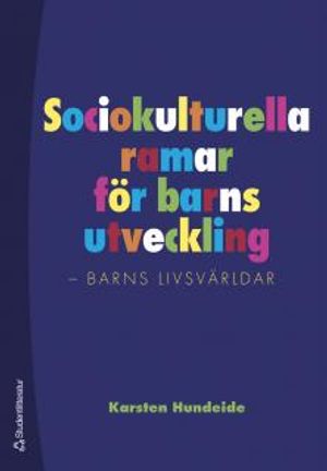 Sociokulturella ramar för barns utveckling : barns livsvärldar | 1:a upplagan