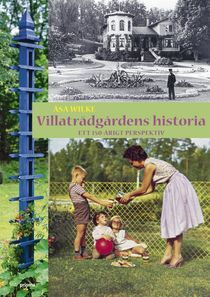 Villaträdgårdens historia : ett 150-årigt perspektiv