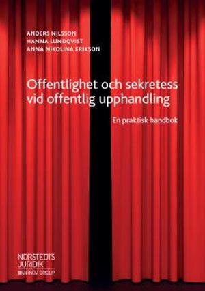 Offentlighet och sekretess vid offentlig upphandling : En praktisk handbok | 1:a upplagan