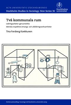 Två kommunala rum Ledningsarbete i genusmärkta tekniska respektive omsorgs- och utbildningsverksamheter | 0:e upplagan