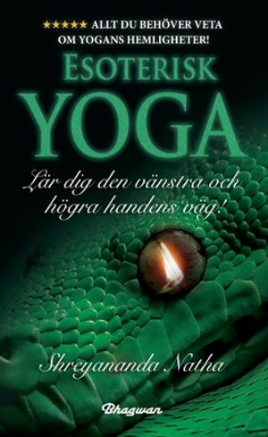 Esoterisk yoga : lär dig den vänstra och högra handens väg!