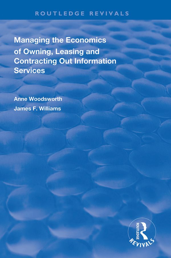 Managing the Economics of Owning, Leasing and Contracting Out Information Services | 1:a upplagan