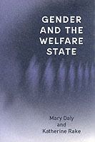 Gender and the Welfare State: Care, Work and Welfare in Europe and the USA