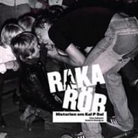 Raka rör : historien om Kal P Dal | 1:a upplagan