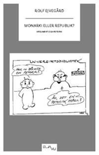 Monarki eller republik? : argument och retorik | 0:e upplagan