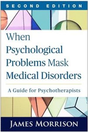 When Psychological Problems Mask Medical Disorders, Second Edition |  2:e upplagan