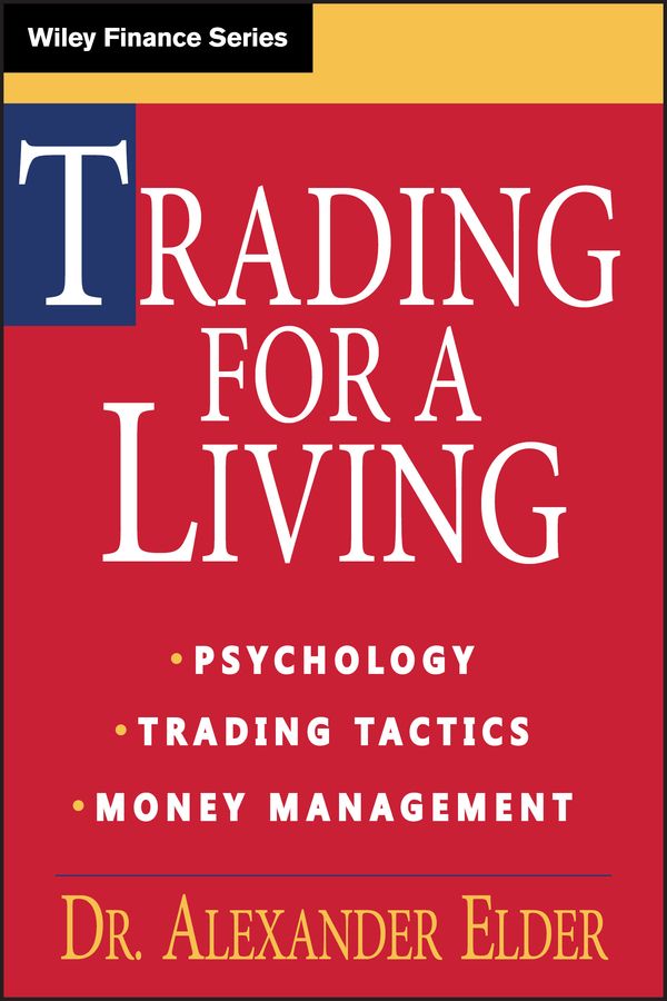 Trading for a Living: Psychology, Trading Tactics, Money Management | 1:a upplagan