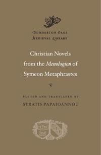 Christian novels from the menologion of symeon metaphrastes | 0:e upplagan