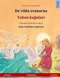 De vilda svanarna - Yaban kuğuları (svenska - turkiska) | 0:e upplagan