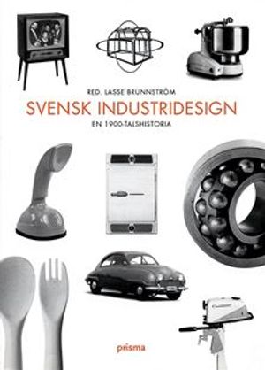 Svensk industridesign - en 1900-talshistoria |  2:e upplagan