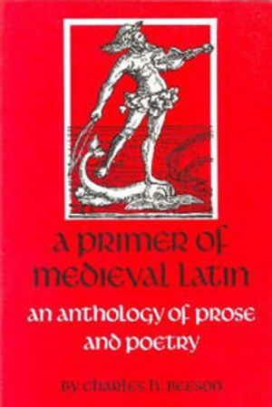 A Primer of Medieval Latin | 1:a upplagan