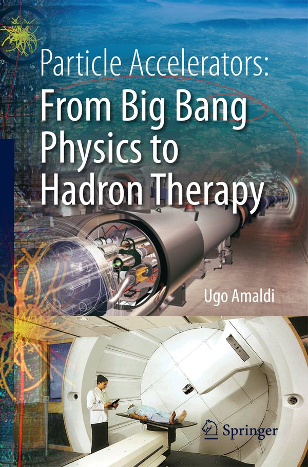 Particle Accelerators: From Big Bang Physics to Hadron Therapy | 1:a upplagan