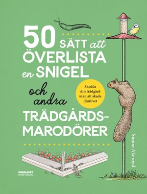 50 sätt att överlista en snigel och andra trädgårdsmarodörer | 1:a upplagan