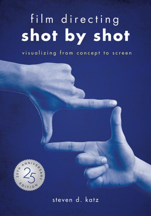 Film Directing: Shot by Shot - 25th Anniversary Edition | 0:e upplagan