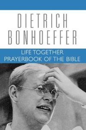 Life together and prayerbook of the bible