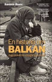 En historia om Balkan - Jugoslaviens uppgång och fall | 1:a upplagan
