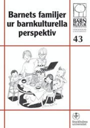 Barnets familjer ur barnkulturella perspektiv, nr 43