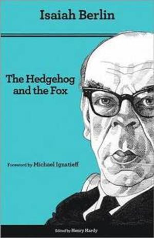 The Hedgehog and the Fox: An Essay on Tolstoy's View of History (Second Edition)