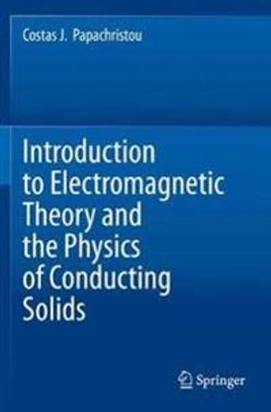 Introduction to Electromagnetic Theory and the Physics of Conducting Solids | 1:a upplagan