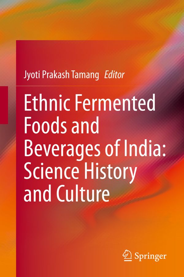 Ethnic Fermented Foods and Beverages of India: Science History and Culture | 1:a upplagan
