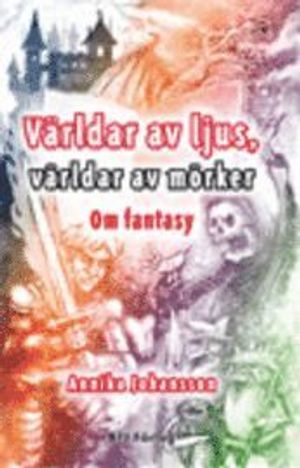 Världar av ljus, världar av mörker : om fantasy | 3:e upplagan