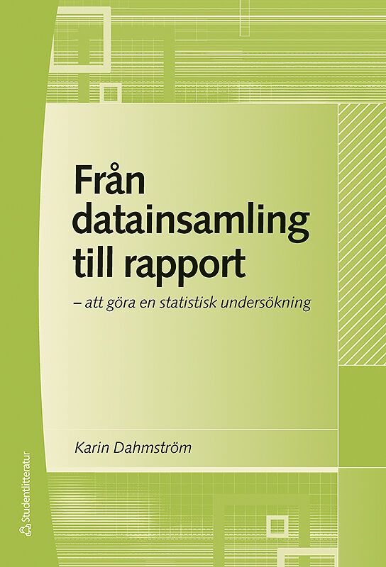 Från datainsamling till rapport : att göra en statistisk undersökning | 5:e upplagan