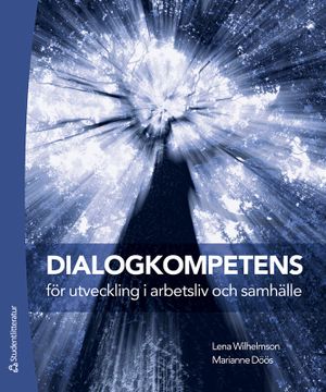 Dialogkompetens - för utveckling i arbetsliv och samhälle | 5:e upplagan