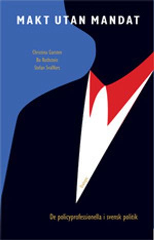 Makt utan mandat : De policyprofessionella i svensk politik | 1:a upplagan