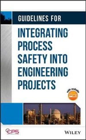 Guidelines for Integrating Process Safety into Engineering Projects | 1:a upplagan