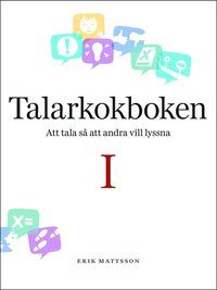 Talarkokboken Del I: att tala så att andra vill lyssna | 1:a upplagan