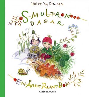 Smultrondagar : En året runt bok | 1:a upplagan