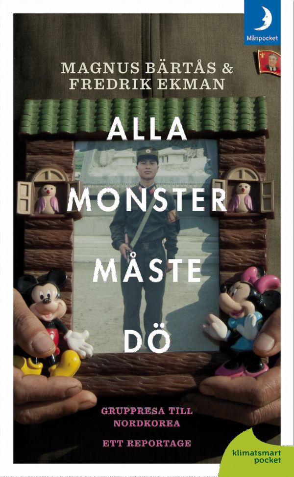 Alla monster måste dö! ; gruppresa till Nordkorea - ett reportage | 0:e upplagan