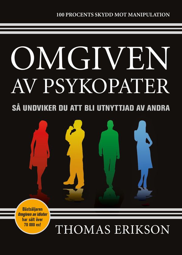 Omgiven av psykopater : Så undviker du att bli utnyttjad av andra | 0:e upplagan