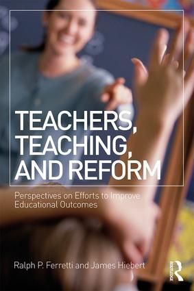 Teachers, teaching, and reform - perspectives on efforts to improve educati | 1:a upplagan