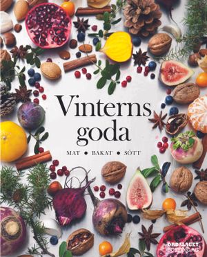 Vinterns goda : mat, bakat, sött | 1:a upplagan