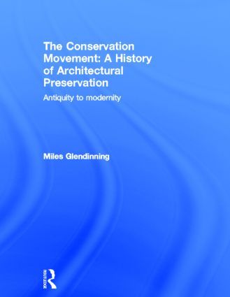 The Conservation Movement: A History of Architectural Preservation | 1:a upplagan