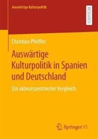 Auswärtige Kulturpolitik in Spanien und Deutschland | 1:a upplagan