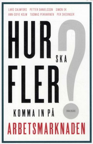 Hur ska fler komma in på arbetsmarknaden? | 1:a upplagan