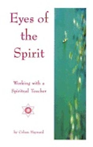 Eyes Of The Spirit : Working with a Spiritual Teacher