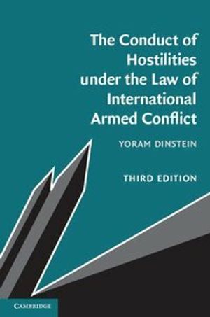 The Conduct of Hostilities under the Law of International Armed Conflict | 3:e upplagan