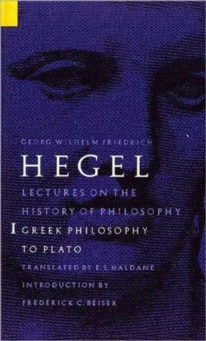 Lectures on the history of philosophy, volume 1 - greek philosophy to plato