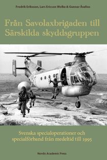 Från Savolaxbrigaden till Särskilda skyddsgruppen: Svenska specialoperation