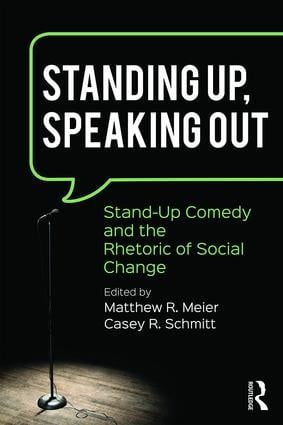 Standing up, speaking out - stand-up comedy and the rhetoric of social chan | 1:a upplagan